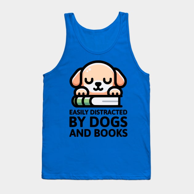 Easily Distracted By Dogs And Books! Cute Dog Tank Top by Cute And Punny